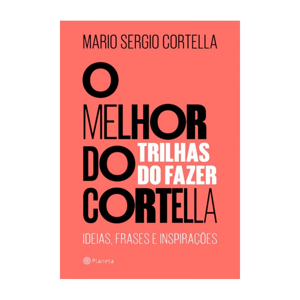 Livro: O Melhor do Cortella 2 - Mario Sergio Cortella