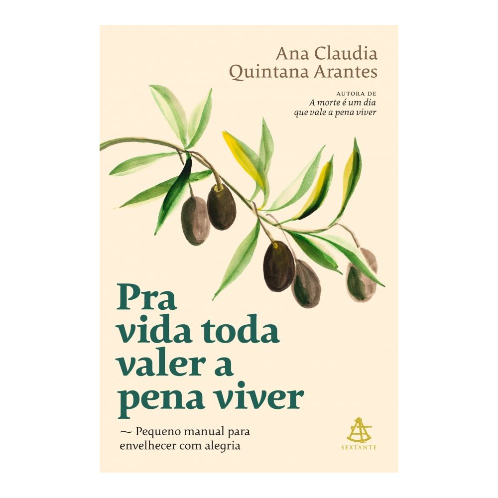 Livro: Pra Vida Toda Valer A Pena Viver - Ana Claudia Quintana Arantes