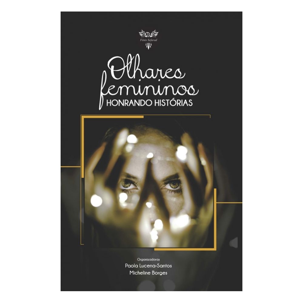 Livro: Olhares Femininos: Honrando Histórias Fenix Sefarad