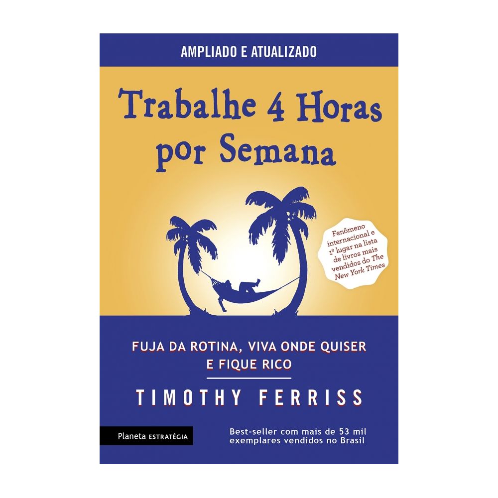 Livro: Trabalhe 4 Horas por Semana - Timothy Ferriss