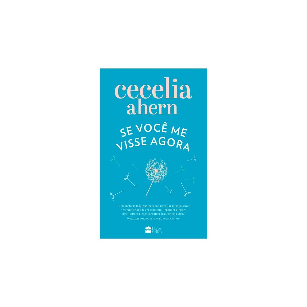 Se você me visse agora - CECELIA AHERN