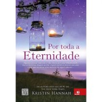 Livro - Por Toda A Eternidade - Algumas Pessoas Esperam A Vida Inteira Por Uma R