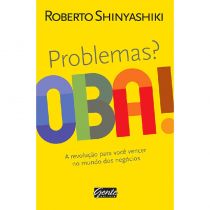 Livro - Problemas? Oba! A Revolução para Você Vencer no Mundo dos Negócios -  Ro