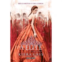 Livro - A Elite - Trilogia A Seleção - Vol. 2 - Kiera Cass