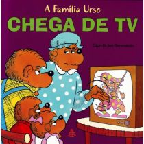 Livro: A Família Urso: Chega de TV - Stan e Jan Berenstain