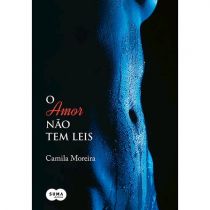 Livro - O Amor Não Tem Leis - Camila Moreira