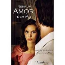 Livro - Nenhum Amor é em Vão - Americo Simões