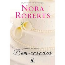 Livro - Bem-Casados - Coleção Quarteto de Noivas - Vol. 3 - Nora Roberts