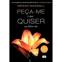 Livro - Peça-me o que Quiser ou Deixe-me - Megan Maxwell