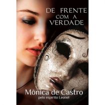 Livro - De Frente com a Verdade - Monica de Castro
