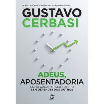  Livro - Adeus, Aposentadoria - Gustavo Cerbasi