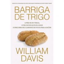 Livro - Barriga De Trigo: Livre-se Do Trigo, Livre-se Dos Quilos A Mais E Descub