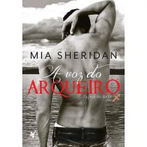 Livro - A Voz do Arqueiro - Coleção Signos do Amor - Mia Sheridan