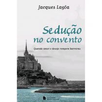 Livro - Sedução no Convento - Jacques Lagoa