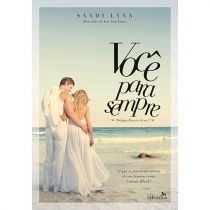 Livro - Você para Sempre - Sandy Lynn - Vol.2 - Trilogia Forever