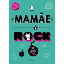 Livro: A Mamãe é Rock - Ana Cardoso