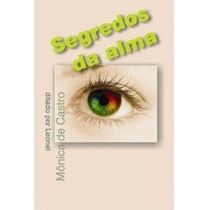 Livro - Segredos da Alma - Mônica de Castro 