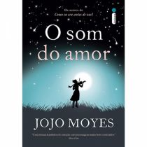 Livro - O Som do Amor - Jojo Moyes