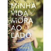 Livro: Minha Vida Mora ao Lado - Huntley Fitzpatrick