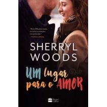 Livro - Um Lugar Para o Amor - Sherryl Hoods