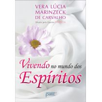 Livro: Vivendo No Mundo Dos Espíritos - Vera Carvalho