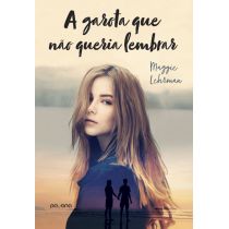 Livro: A Garota Que Não Queria Lembrar - Maggie Lehrman