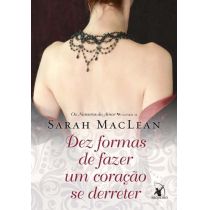 Livro - Dez Formas de Fazer Um Coração Se Derreter - Os Números do Amor - Livro II - Sarah Maclean