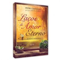 Livro - Laços de Amor Eterno - Pedro Santiago