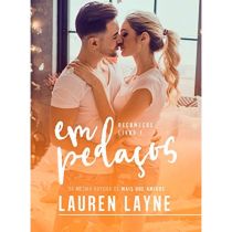 Livro: Em Pedaços - Lauren Layne