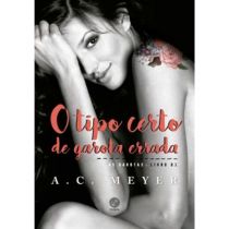 Livro: O Tipo Certo De Garota Errada - A.C. Meyer