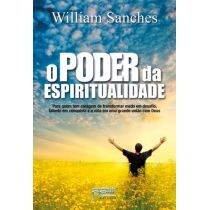 Livro - O Poder da Espiritualidade - William Sanches
