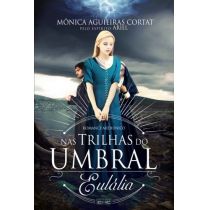 Livro - Nas Trilhas do Umbral - Mônica Cortat