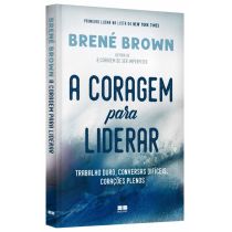 Livro: A Coragem Para Liderar - Brené Brown