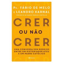  Livro - Crer ou Não Crer - Fabio de Melo