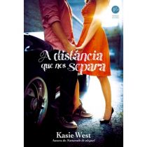 Livro: A Distância Que Nos Separa - Kasie West