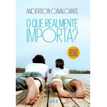 Livro: O Que Realmente Importa? - Anderson Cavalcante 
