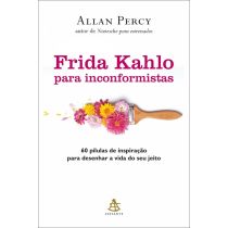 Livro: Frida Kahlo Para Inconformistas - Allan Percy 