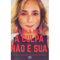 Livro: A Culpa Não É Sua - Fabíola Melo