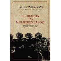 A Ciranda das Mulheres Sábias - Clarissa Pinkola Estés