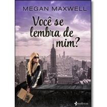 Livro: Você Se Lembra De Mim? - Megan Maxwell