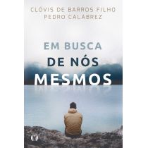 Livro: Em Busca De Nos Mesmos - Clóvis Filho/Pedro Calabrez