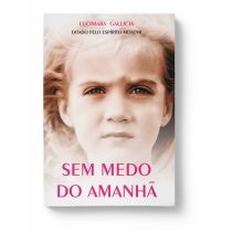 Livro: Sem Medo Do Amanhã - Lucimara Gallicia