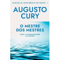 Livro: O Mestre dos Mestres - Augusto Cury