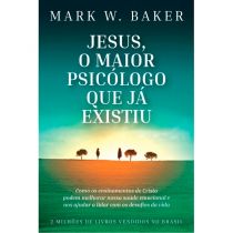 Livro: Jesus, o maior psicólogo que já existiu - Mark W. Baker