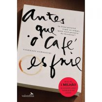 Antes que o café esfrie - Toshikazu Kawag