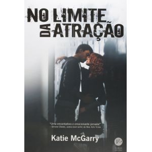 Livro: No Limite da Atração - Katie McGarry
