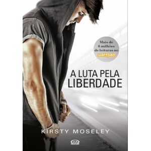 Livro: A Luta Pela Liberdade - Kirsty Moseley