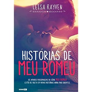 Livro: Histórias De Meu Romeu - Leisa Rayven