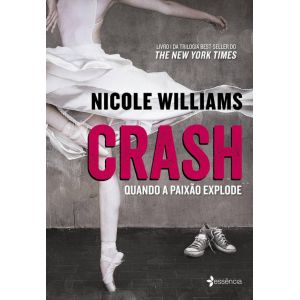 Livro: Crash - Quando A Paixão Explode - Nicole Williams