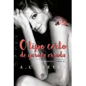 Livro: O Tipo Certo De Garota Errada - A.C Meyer